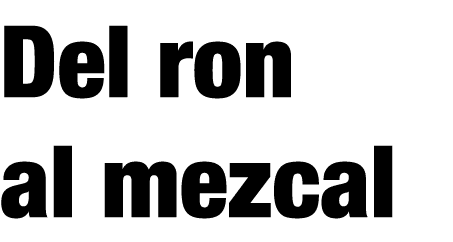 Del ron al mezcal