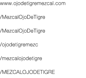 www.ojodetigremezcal.com /MezcalOjoDeTigre  /MezcalOjoDeTigre  /ojodetigremezc  /mezcalojodetigre  /MEZCALOJODETIGRE 